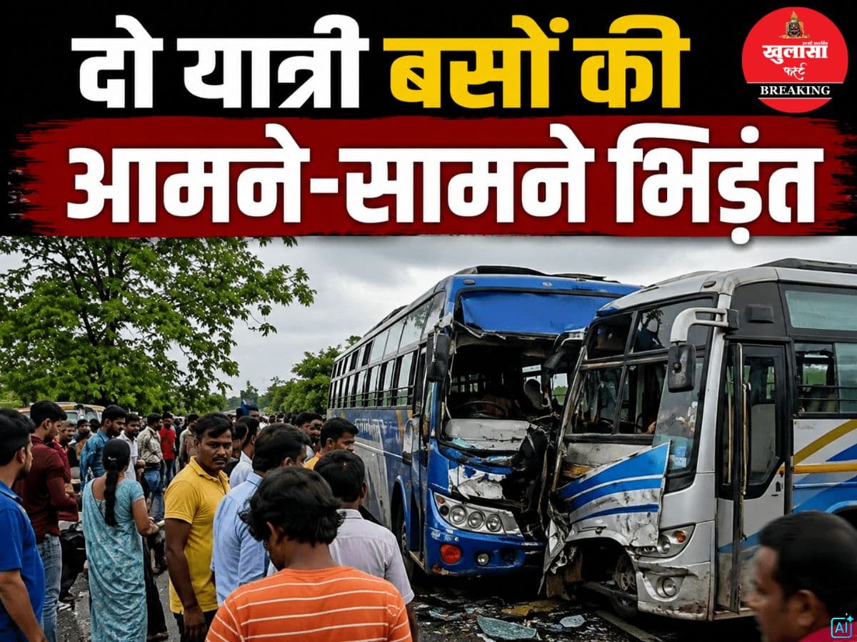 दो यात्री बसों की आमने-सामने भिड़ंत
